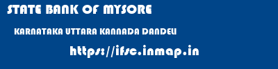 STATE BANK OF MYSORE  KARNATAKA UTTARA KANNADA DANDELI   ifsc code
